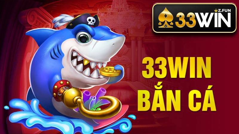 33Win 41 33Win Bắn cá